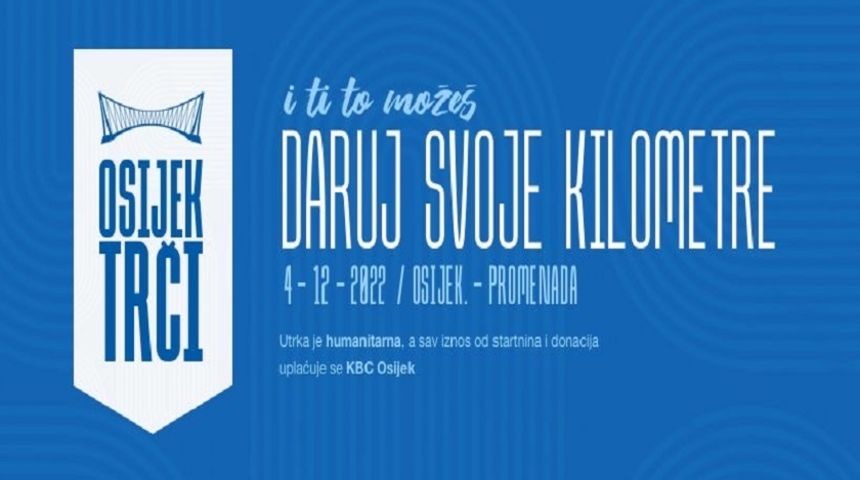 4. Humanitarna utrka „Osijek trči- I ti to možeš – daruj svoje kilometre“