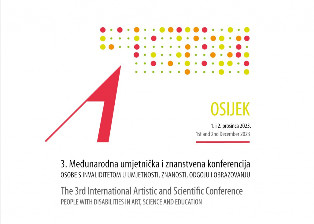 3. Međunarodna umjetnička i znanstvena konferencija Osobe s invaliditetom u umjetnosti, znanosti, odgoju i obrazovanju – Poziv za sudjelovanje