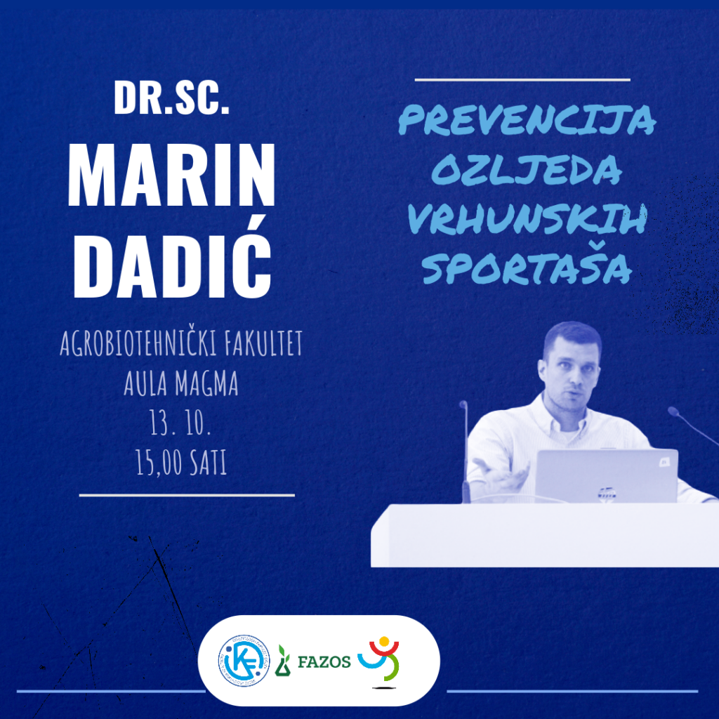 Pozvano predavanje 13. listopada 2023.- PREVENCIJA OZLJEDA VRHUNSKIH SPORTAŠA, dr. sc. MARIN DADIĆ