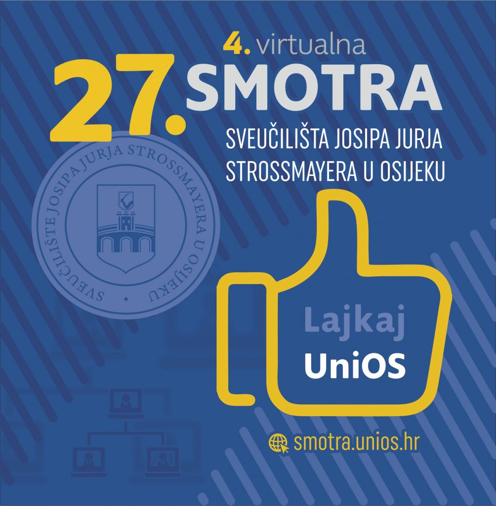 27. SMOTRA SVEUČILIŠTA JOSIPA JURJA STROSSMAYERA U OSIJEKU (UNIOS) 27. SMOTRA SVEUČILIŠTA JOSIPA JURJA STROSSMAYERA U OSIJEKU (UNIOS)