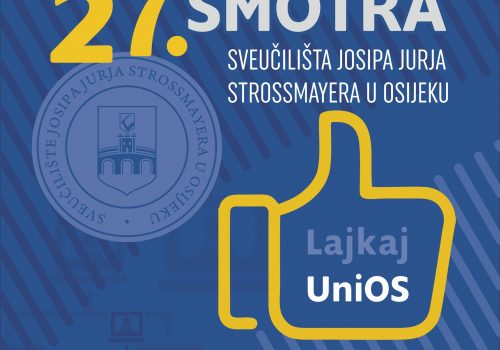27. SMOTRA SVEUČILIŠTA JOSIPA JURJA STROSSMAYERA U OSIJEKU (UNIOS)