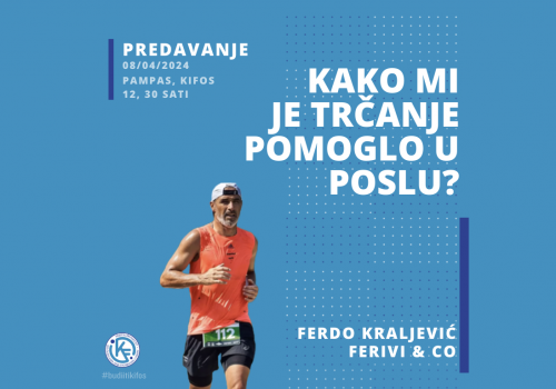 Najava predavanja: Ferdo Kraljević s temom ”Kako mi je trčanje pomoglo u poslu?,,