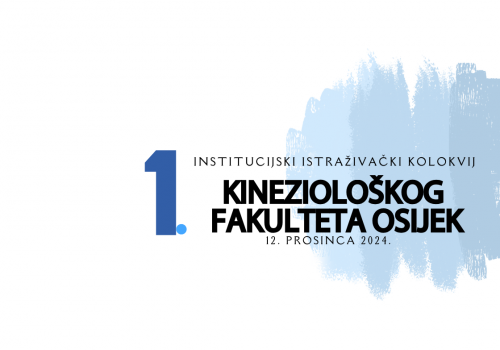 1. Institucijski istraživački kolokvij Kineziološkog fakulteta Osijek