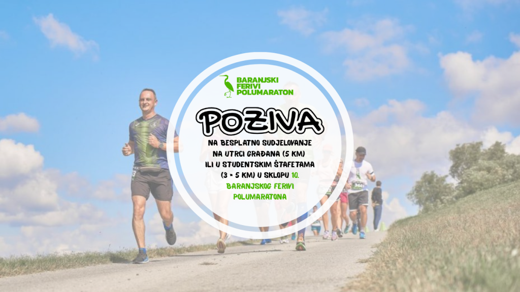 Poziv studentima za sudjelovanje na 10. Baranjskom Ferivi polumaratonu Poziv studentima za sudjelovanje na 10. Baranjskom Ferivi polumaratonu