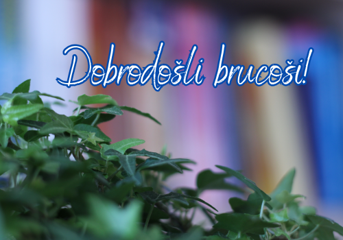 Dobrodošli brucoši!