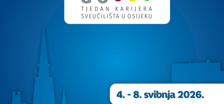 Šesti Tjedan karijera Sveučilišta Josipa Jurja Strossmayera u Osijeku