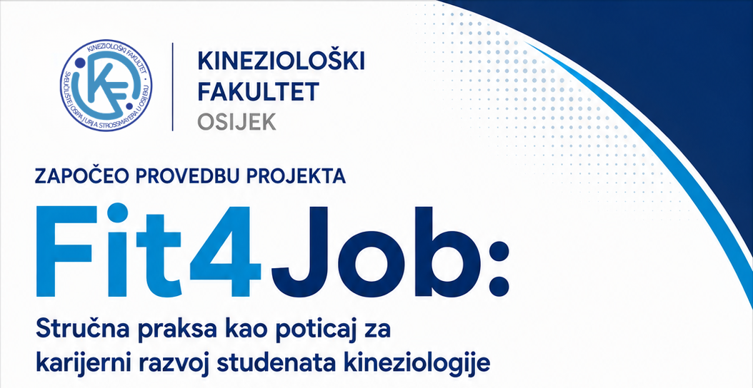 Kineziološki fakultet Osijek započeo provedbu projekta „Fit4Job: Stručna praksa kao poticaj za karijerni razvoj studenata kineziologije”